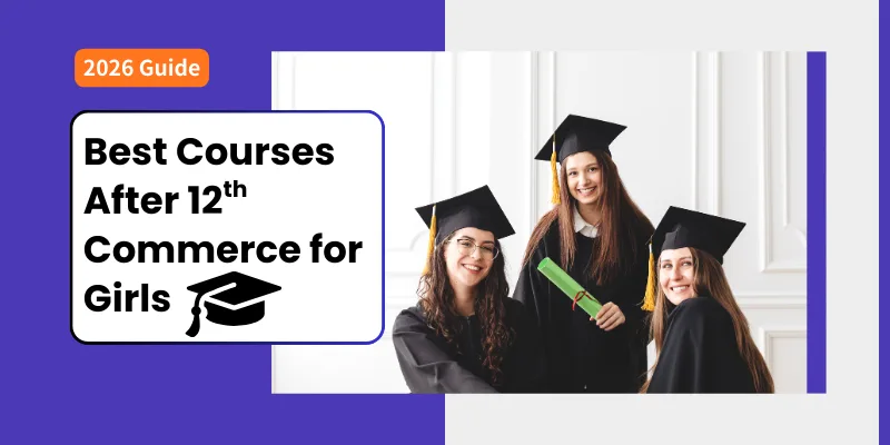 Best Courses After 12th Commerce for Girls
